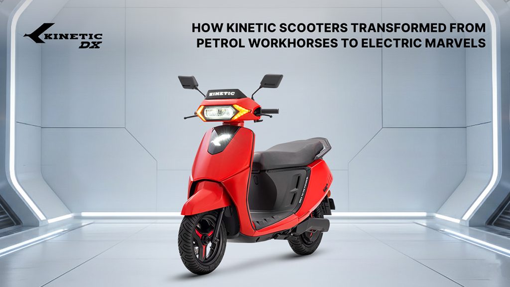 From Kinetic’s Petrol Days to Electric Present: A Journey